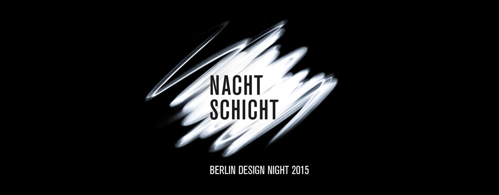Nachtschicht 2015 Berlin Design Night